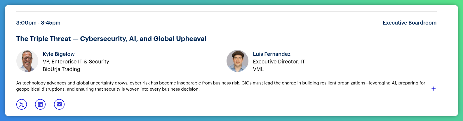 Executive Boardroom session card — The Triple Threat: Cybersecurity, AI, and Global Upheaval, with Kyle Bigelow (BioUrja Trading) and Luis Fernandez (VML)